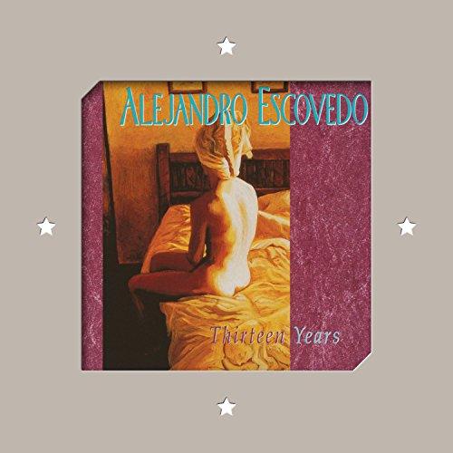 Alejandro Escovedo - Thirteen Years - Double Lp