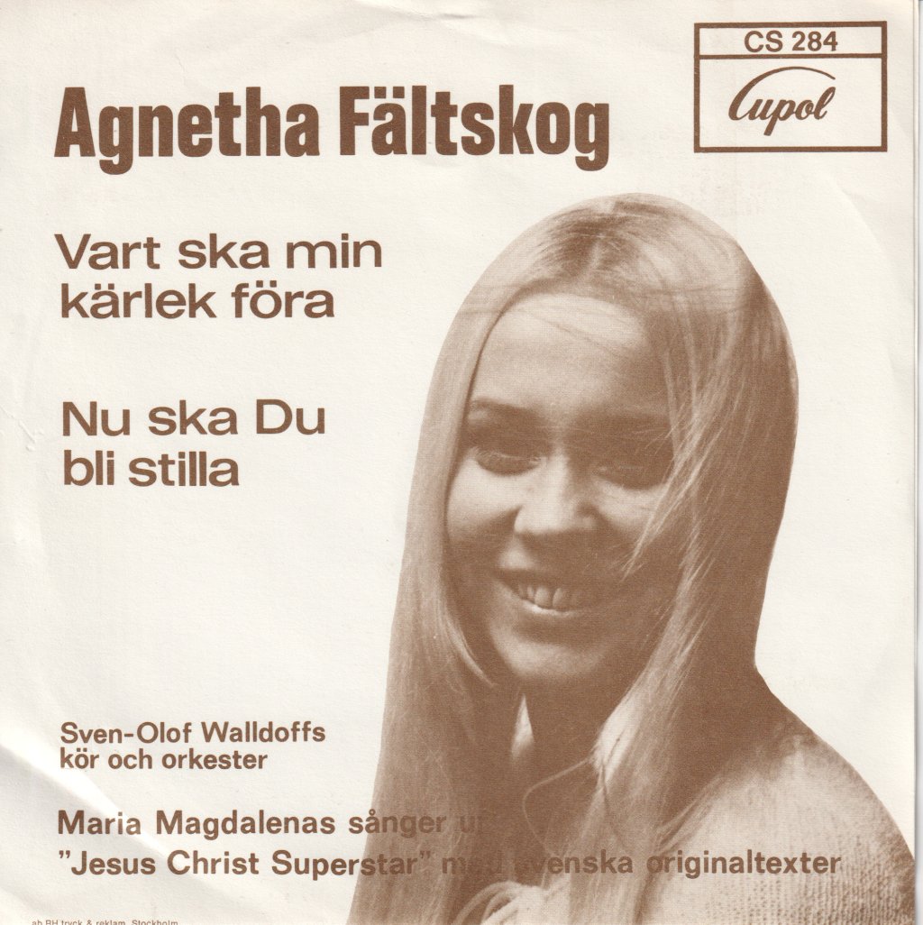 Agnetha Fältskog - Vart Ska Min Kärlek Föra / Nu Ska Du Bli Stilla - 7 Inch