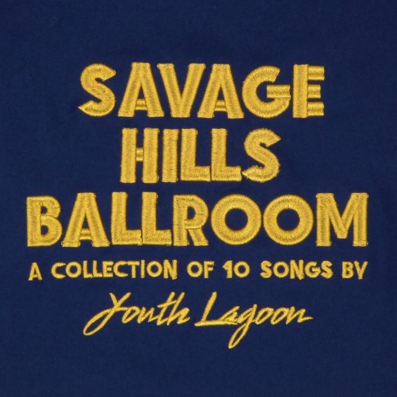 Youth Lagoon - Savage Hills Ballroom - Lp