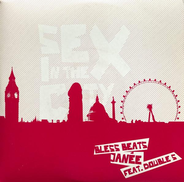 Bless Beats & Janee Feat. Double S - Sex In The City - 7 Inch