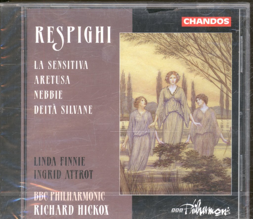 BBC Philharmonic, Richard Hickox - Respighi - La Sensitiva / Aretusa / Nebbie / Deità Silvane - Cd