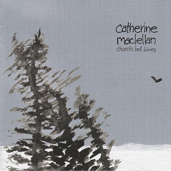 Catherine MacLellan - Church Bell Blues - Cd