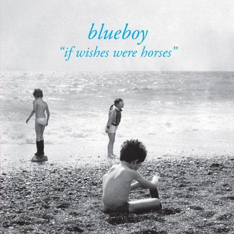 Blueboy - If Wishes Were Horses - Lp