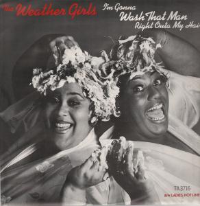 Weather Girls - I'm Gonna Wash That Man Right Outa My Hair - 10 Inch