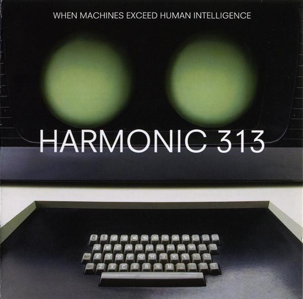 Harmonic 313 - When Machines Exceed Human Intelligence - Cd