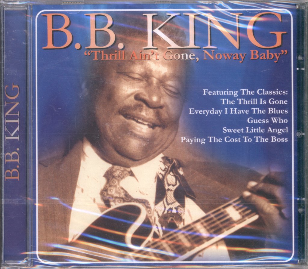 B.B. King - Thrill Ain't Gone, Noway Baby - Cd