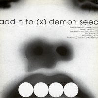 Add N To (X) / fridge - Demon Seed / Asthma - 12 Inch