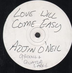 Adjin O'neil - Love Will Come Easy - 12 Inch