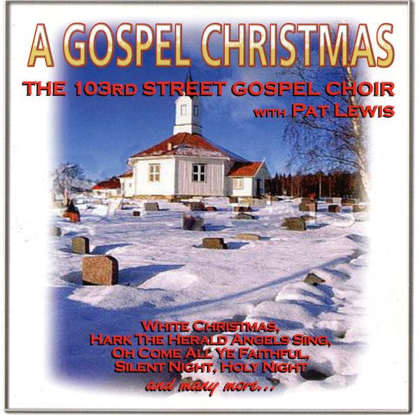 103Rd Street Gospel Choir With Pat Lewis - A Gospel Christmas - Cd