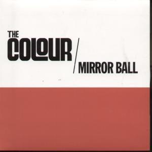 Colour (Indie) - Mirror Ball - 7 Inch