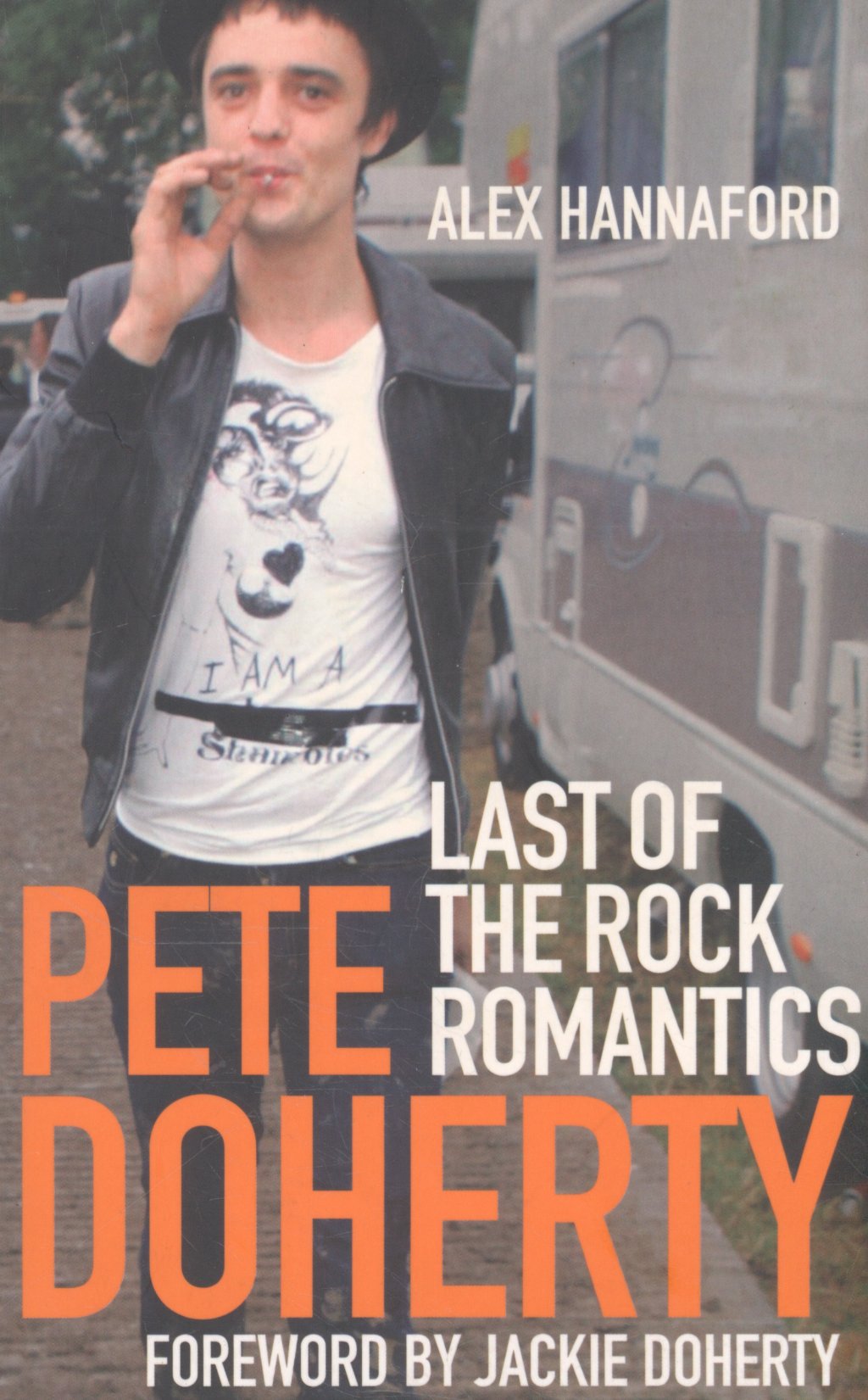 Alex Hannaford - Pete Doherty Last Of The Rock Romantics - Book