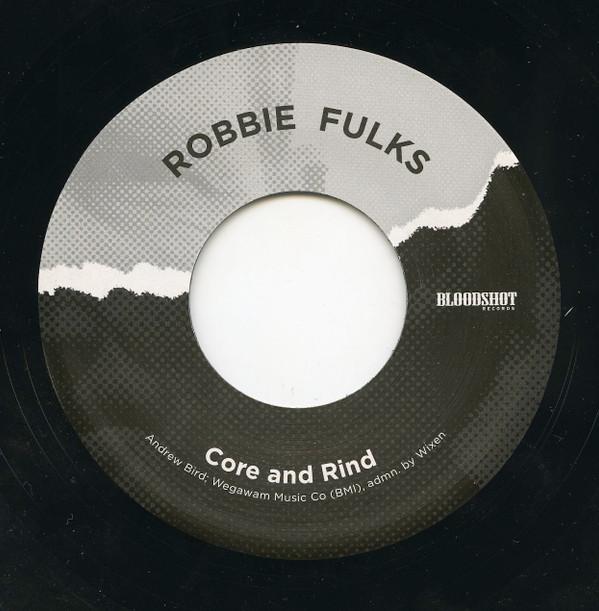 Andrew Bird and Nora O'connor / Robbie Fulks - I'll Trade You Money For Wine / Core And Rind - 7 Inch