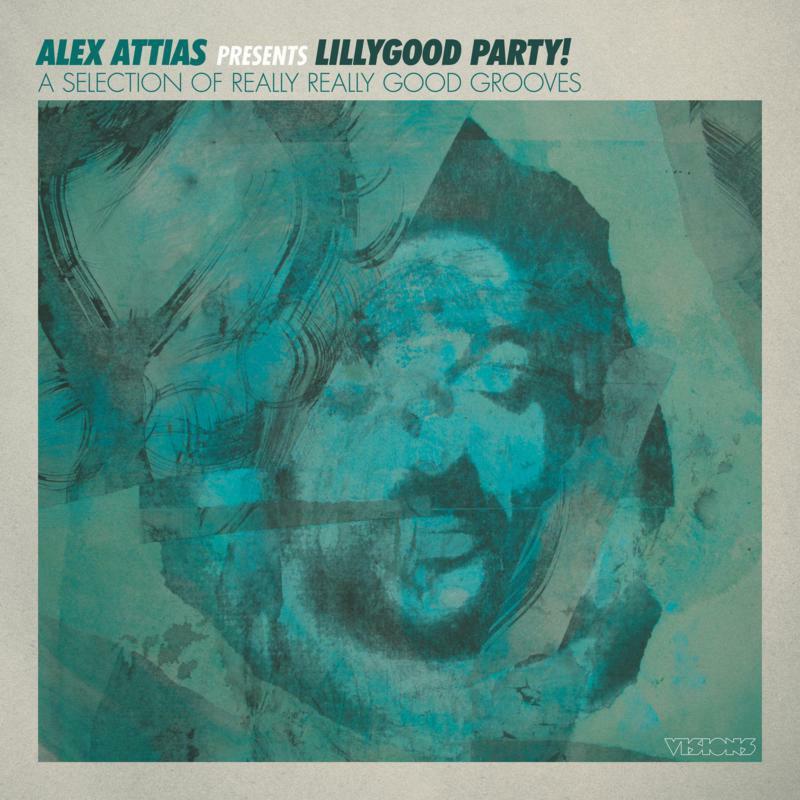 Alex Attias Presents Lillygood Party! - Alex Attias Presents Lillygood Party! - Lp