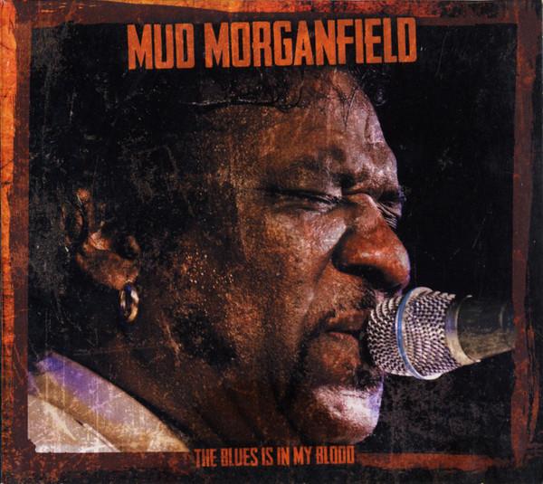 Mud Morganfield - Blues Is In My Blood - Cd