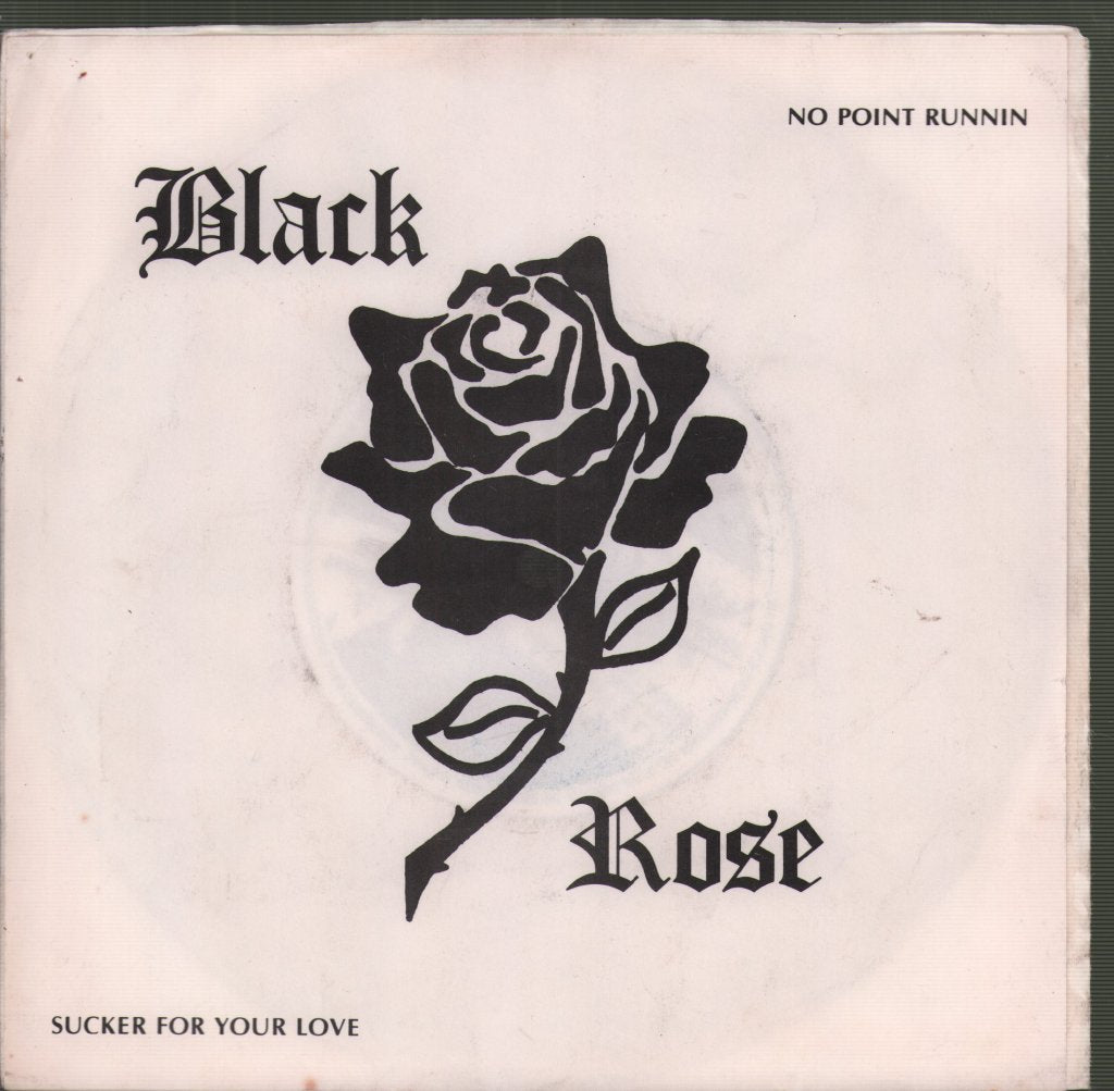 Black Rose (Uk) - Sucker For Your Love/No Point Runnin - 7 Inch