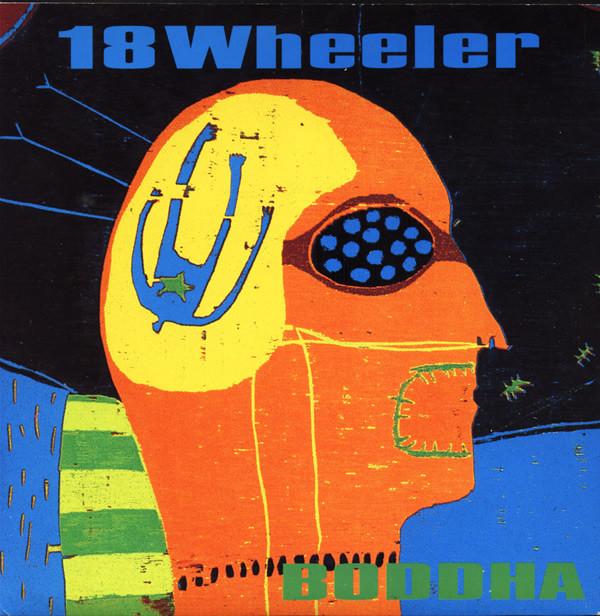 18 Wheeler - Boddha - 7 Inch