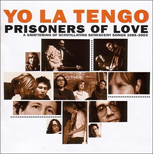 Yo La Tengo - Prisoners of Love (A Smattering of Scintillating Senescent Songs 1985-2003) - Double Cd