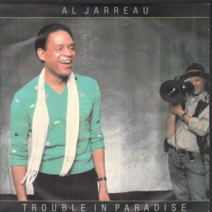 Al Jarreau - Trouble In Paradise - 7 Inch