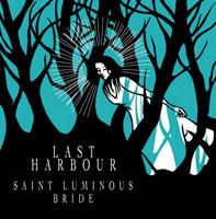 Last Harbour - Saint Luminous Bride - 10 Inch