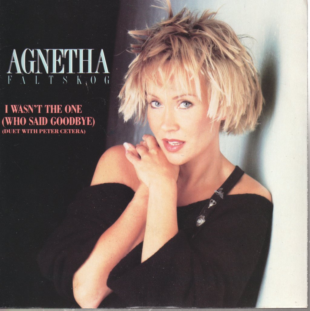 Agnetha Fältskog - I Wasn't The One (Who Said Goodbye) - 7 Inch