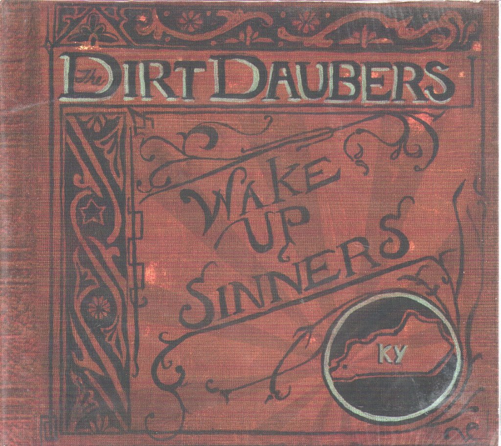 Dirt Daubers - Wake Up, Sinners - Cd