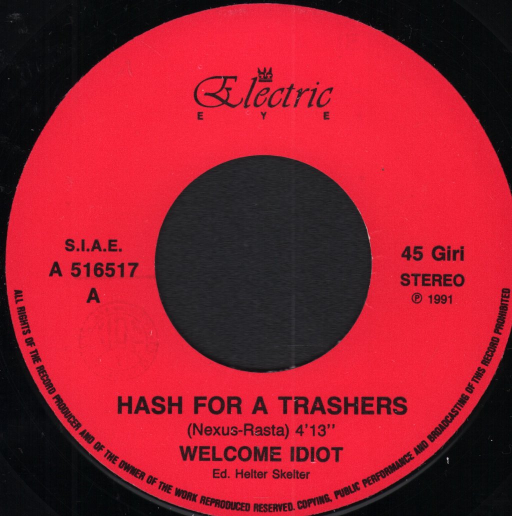 Welcome Idiot - Hash For A Thrasher - 7 Inch