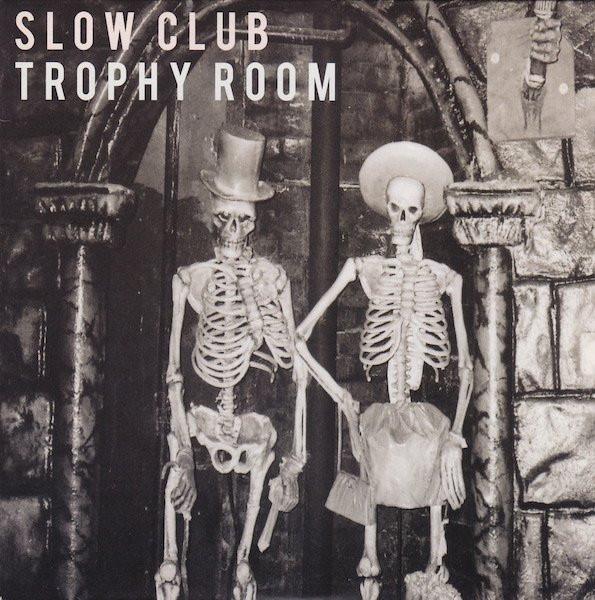 Slow Club (Rebecca Lucy Taylor) - Trophy Room - 7 Inch