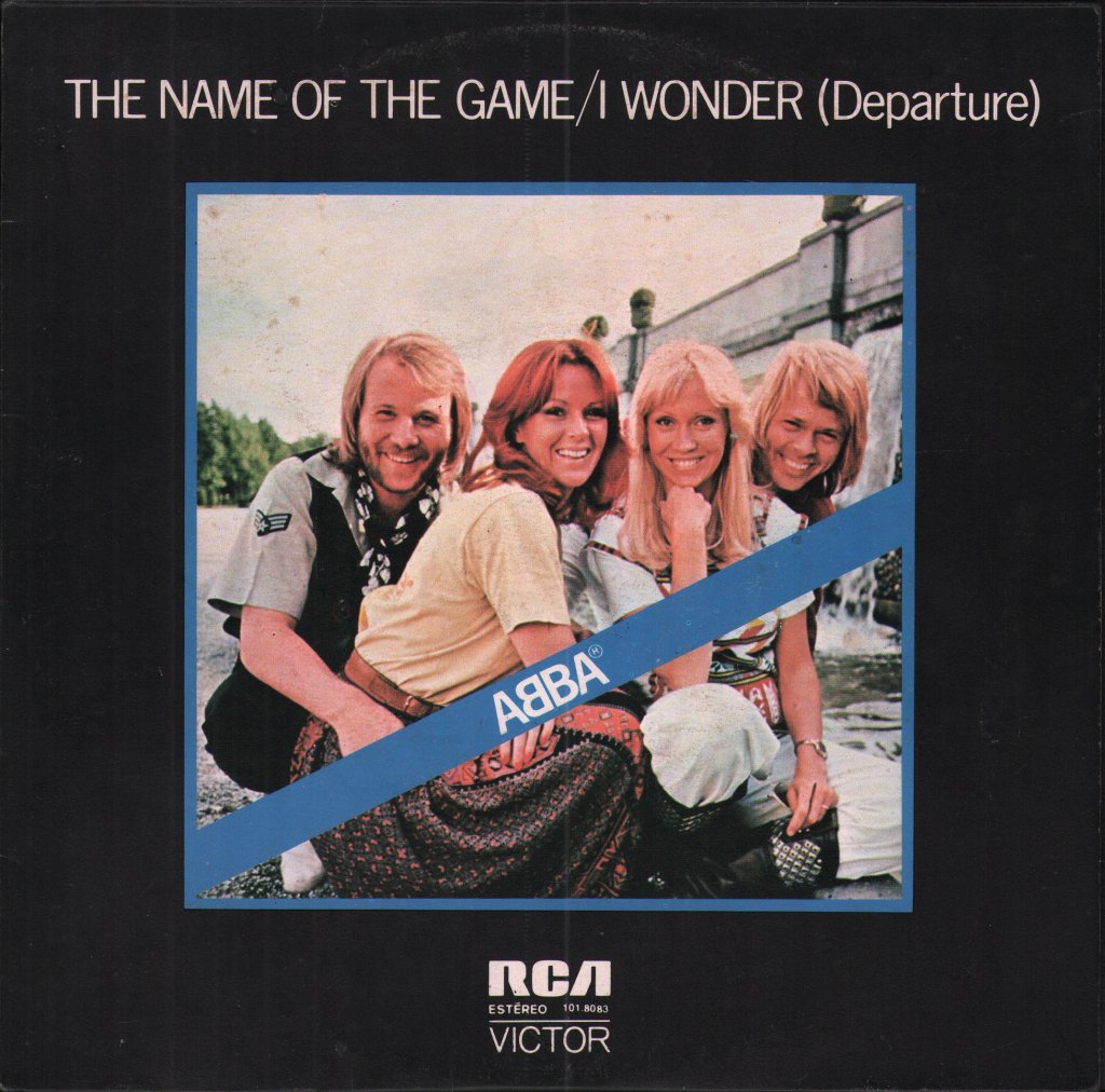 ABBA - Name Of The Game / I Wonder (Departure) - 7 Inch