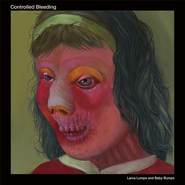 Controlled Bleeding - Larva Lumps And Baby Bumps - Double Cd