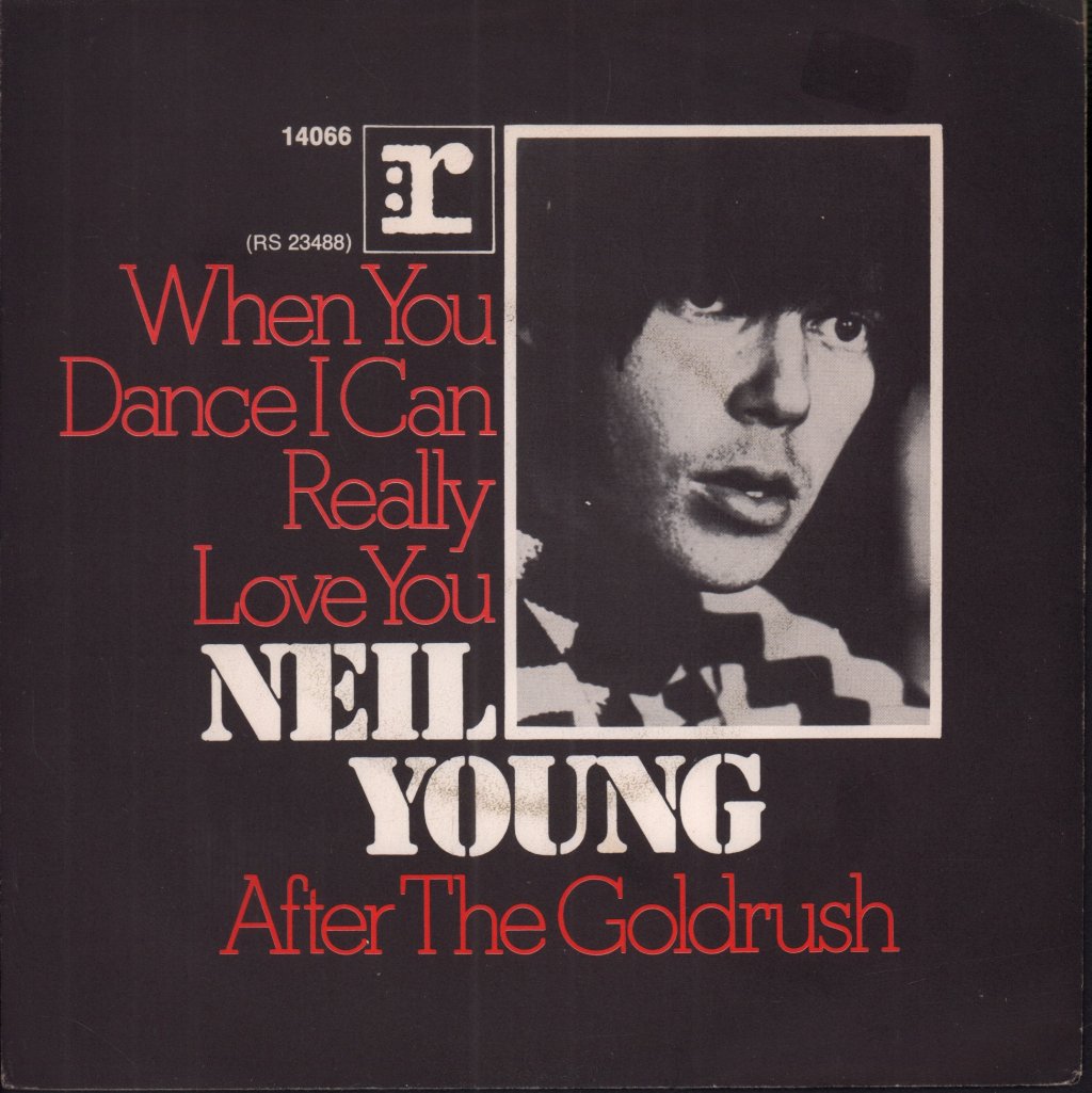 Neil Young - When You Dance I Can Really Love You - 7 Inch