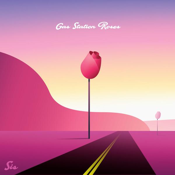 sis - Gas Station Roses - Lp