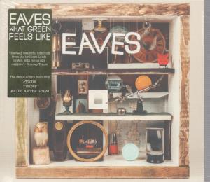 Eaves - What Green Feels Like - Cd