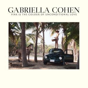 Gabriella Cohen - Pink Is The Colour Of Unconditional - Lp