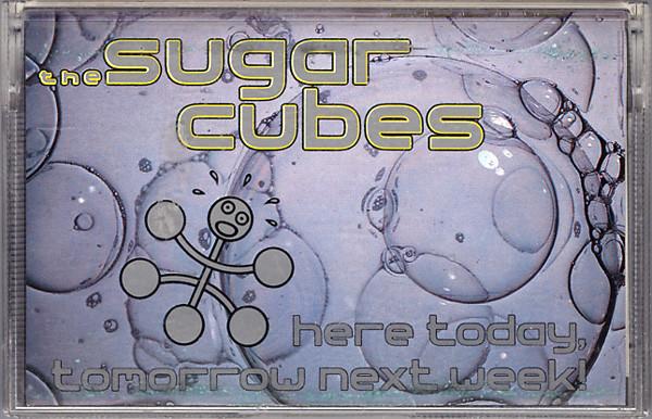 Sugarcubes - Here Today Tomorrow Next Week - Cassette