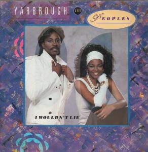 Yarbrough And Peoples - I Wouldn't Lie - 12 Inch