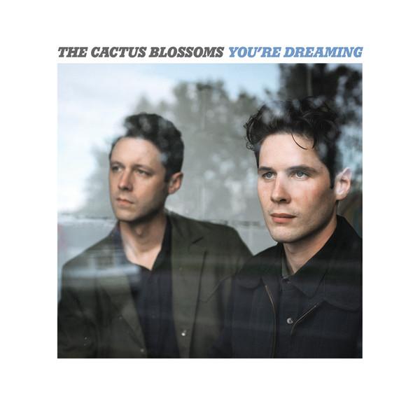 Cactus Blossoms - You're Dreaming - Cd