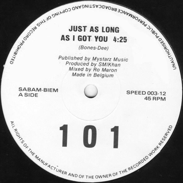 101 - Just As Long As I Got You - 12 Inch