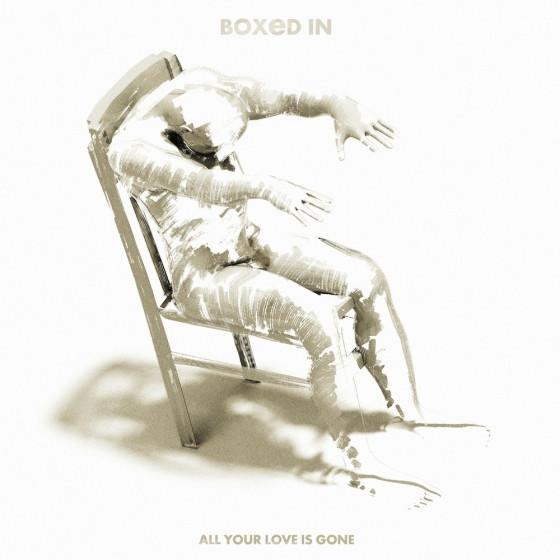 Boxed In (Indie Group) - All Your Love Is Gone - 7 Inch