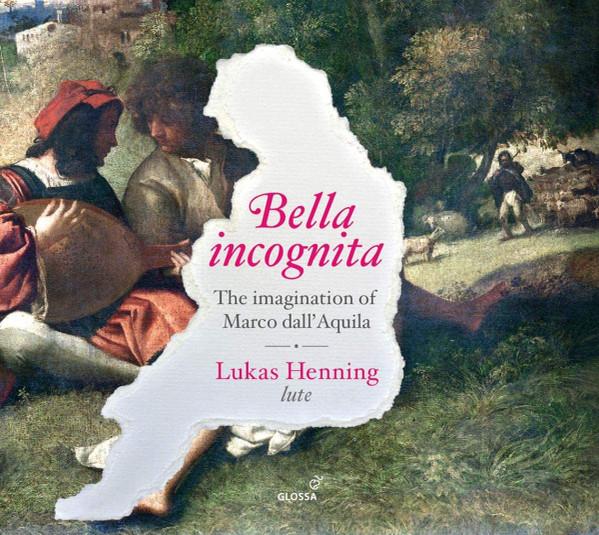 Lukas Henning - Bella Incognita The Imagination Of Marco Dall'Aquila - Cd