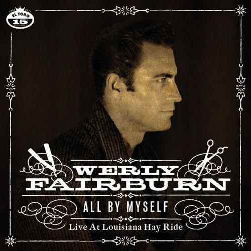 Werly Fairburn - All By Myself - Live At The Louisiana Hay Ride - 7 Inch