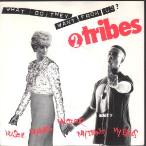 2 Tribes - What Do They Want From Us - 7 Inch