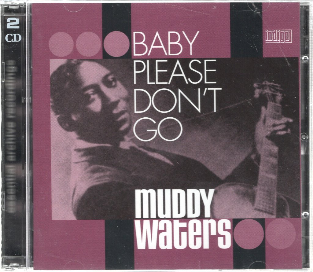 Muddy Waters - Baby Please Don't Go - Double Cd