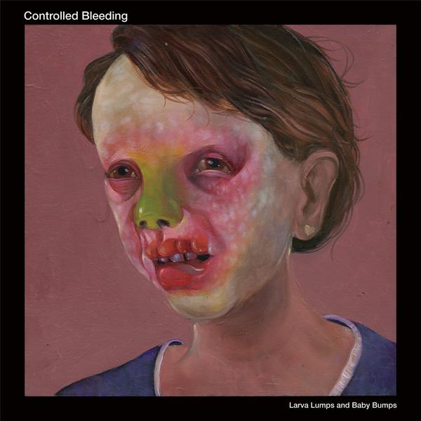 Controlled Bleeding - Larva Lumps And Baby Bumps - Double Cd