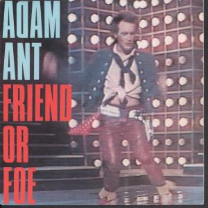 Adam Ant - Friend Or Foe - 7 Inch