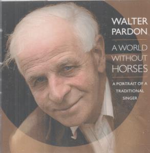 Walter Pardon - A World Without Horses - Cd