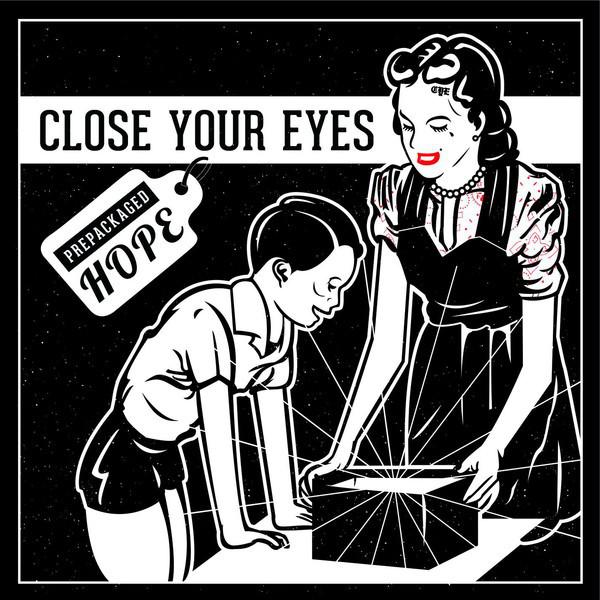 Close Your Eyes - Prepackaged Hope - 7 Inch