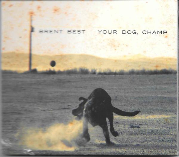 Brent Best - Your Dog, Champ - Cd