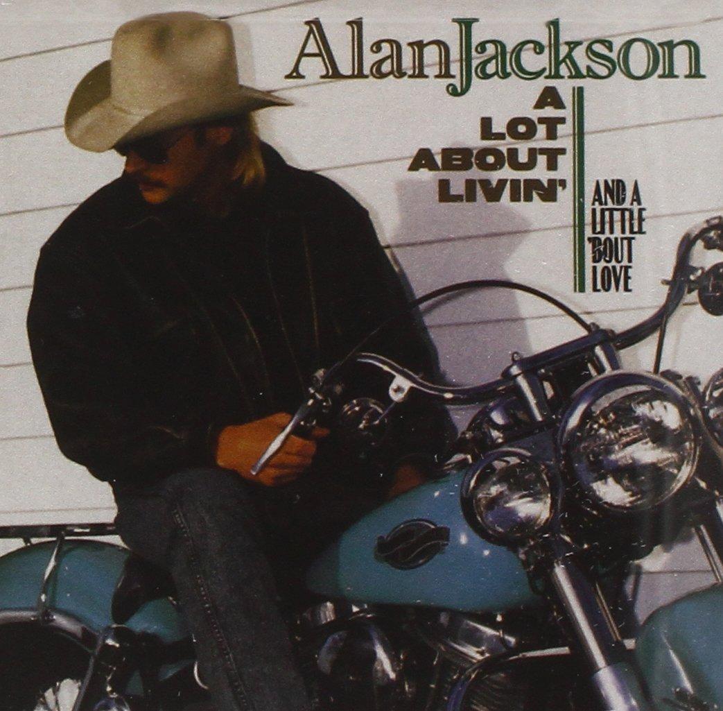 Alan Jackson - Lot About Livin - Cd