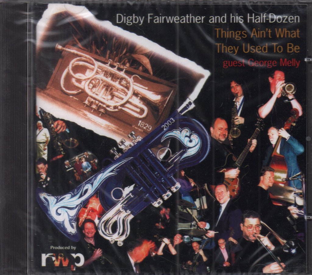 digby fairweather and his half-dozen guest george melly - Things Ain't What They Used To Be - Cd