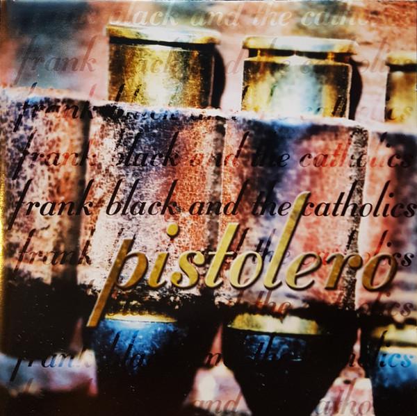 Frank Black And The Catholics - Pistolero - Cd